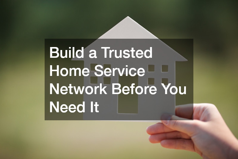Build a Trusted Home Service Network Before You Need It