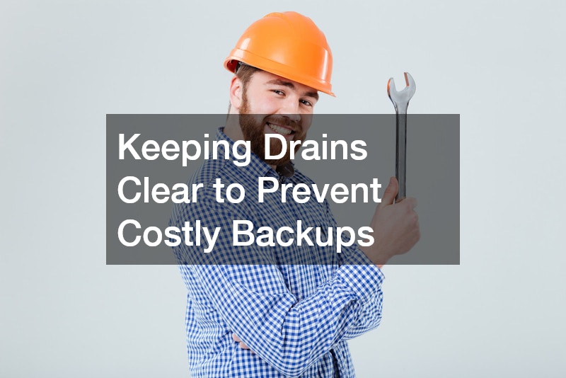 Keeping Drains Clear to Prevent Costly Backups