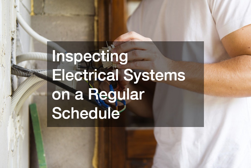 Inspecting Electrical Systems on a Regular Schedule