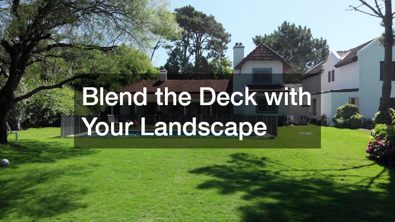Blend the Deck with Your Landscape