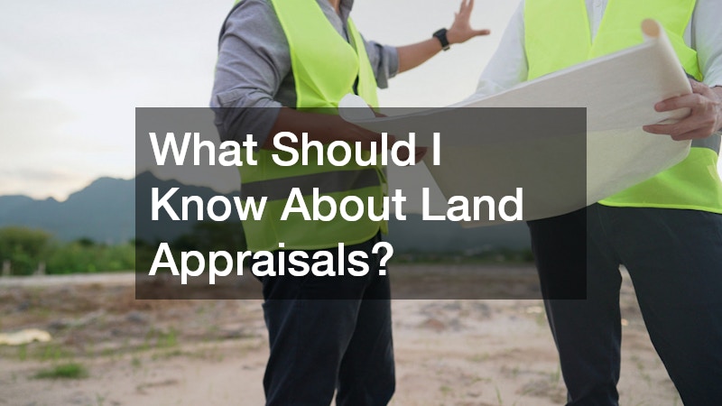 What Should I Know About Land Appraisals?