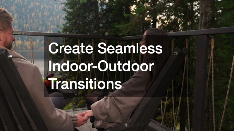 Create Seamless Indoor-Outdoor Transitions