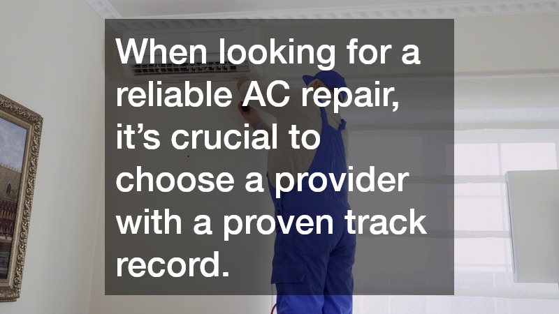 When looking for a reliable AC repair, it’s crucial to choose a provider with a proven track record.