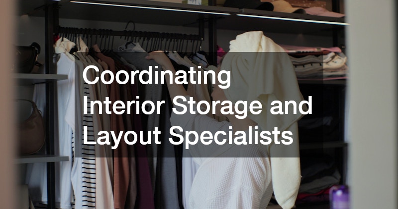 Coordinating Interior Storage and Layout Specialists