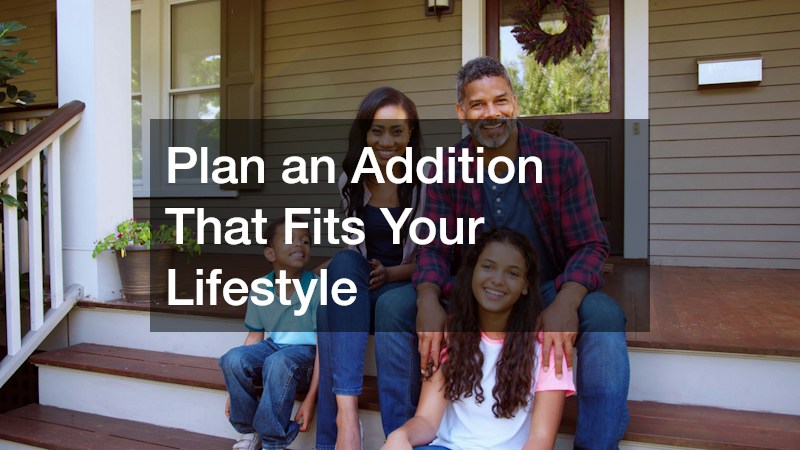 Plan an Addition That Fits Your Lifestyle