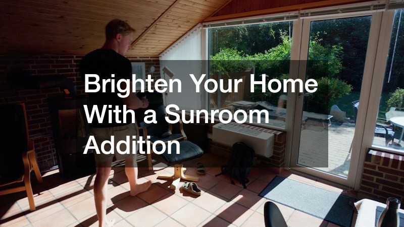 Brighten Your Home With a Sunroom Addition