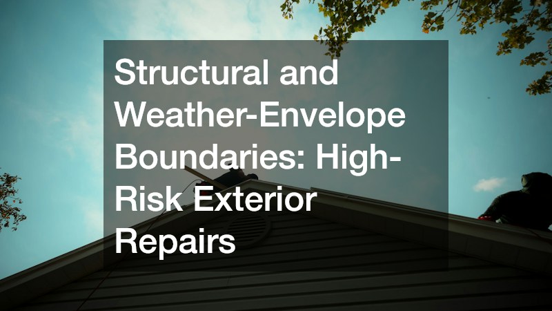 Structural and Weather-Envelope Boundaries: High-Risk Exterior Repairs