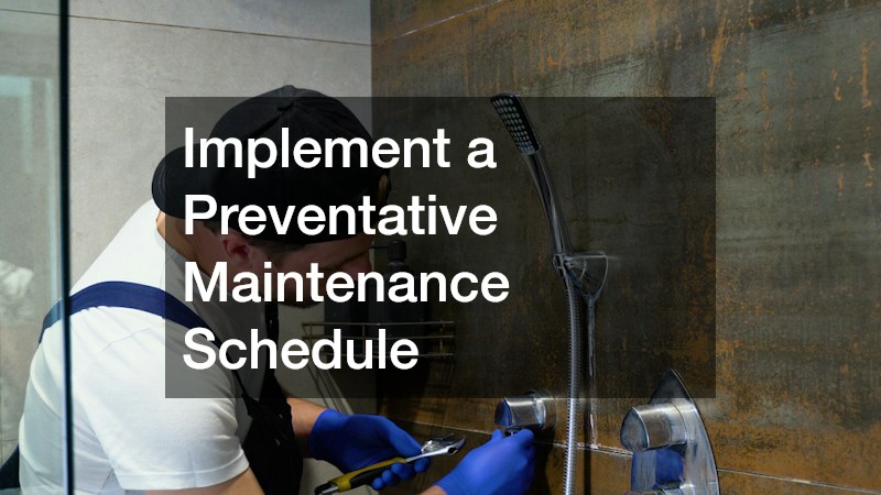 Implement a Preventative Maintenance Schedule