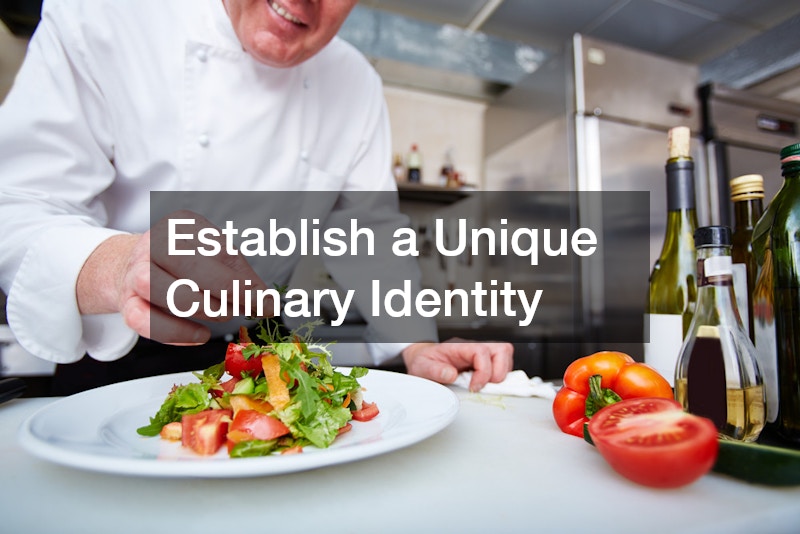 Establish a Unique Culinary Identity