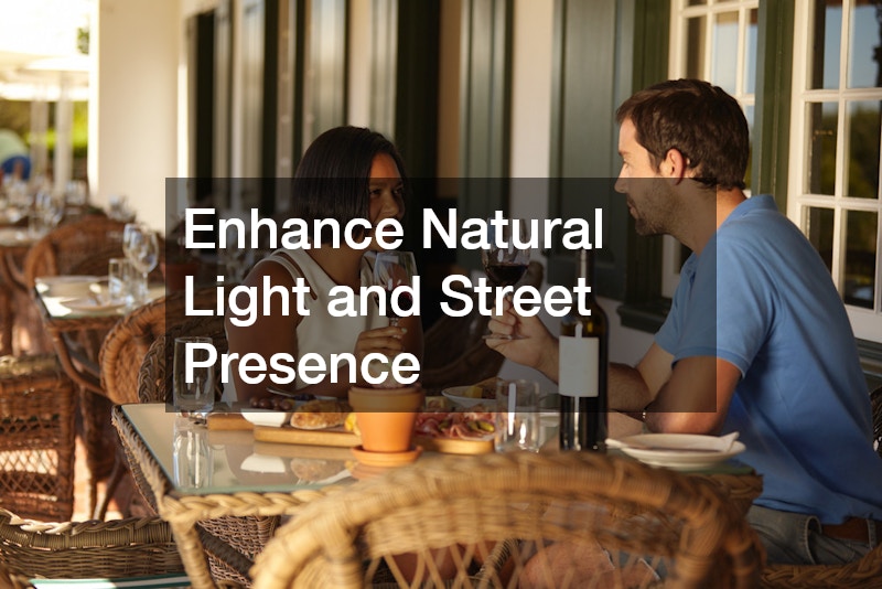 Enhance Natural Light and Street Presence