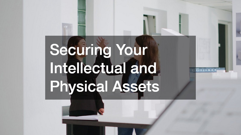 Securing Your Intellectual and Physical Assets