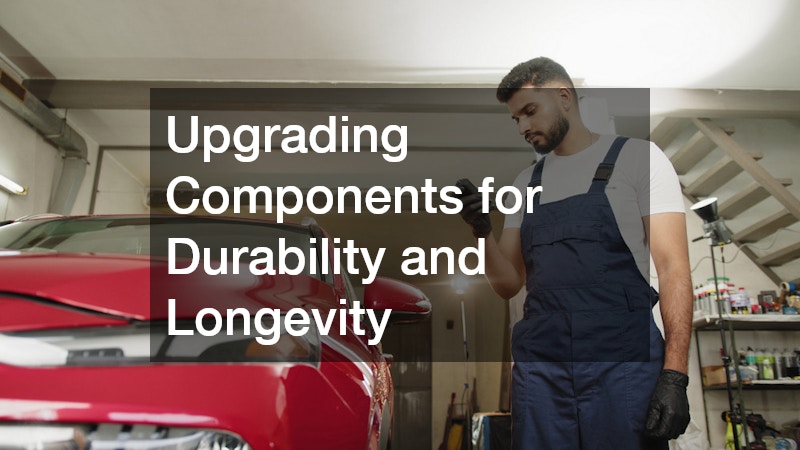 Upgrading Components for Durability and Longevity