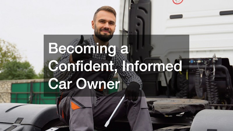 Becoming a Confident, Informed Car Owner