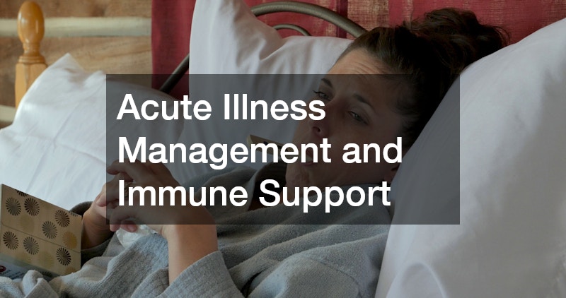 Acute Illness Management and Immune Support