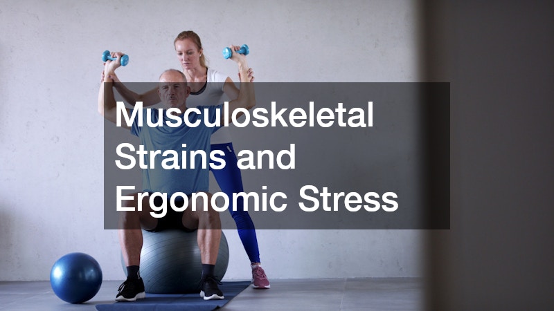 Musculoskeletal Strains and Ergonomic Stress