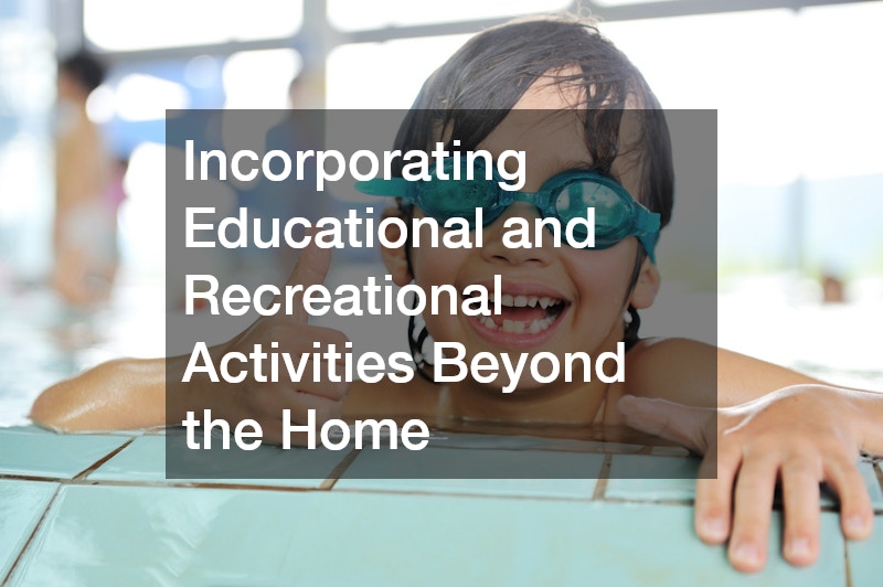 Incorporating Educational and Recreational Activities Beyond the Home