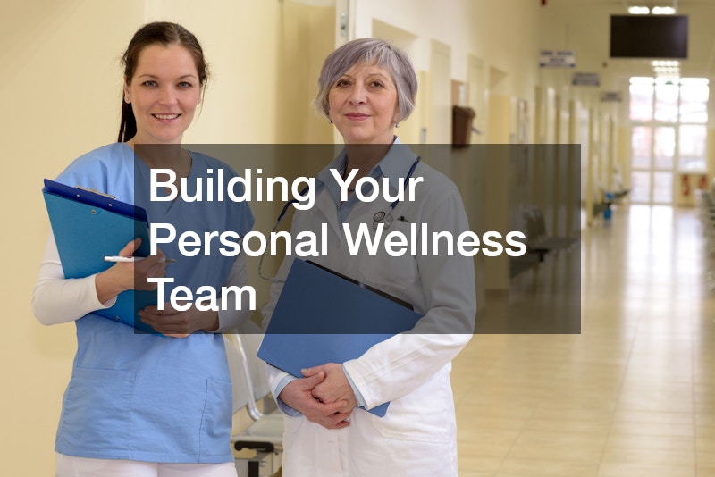 Building Your Personal Wellness Team