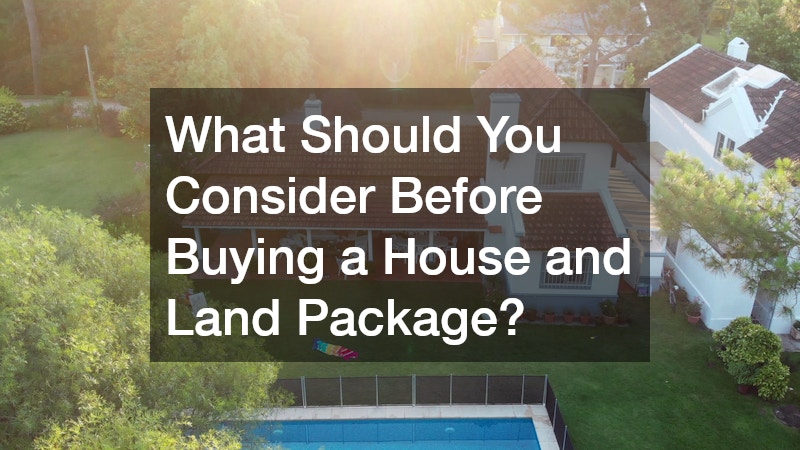 What Should You Consider Before Buying a House and Land Package?