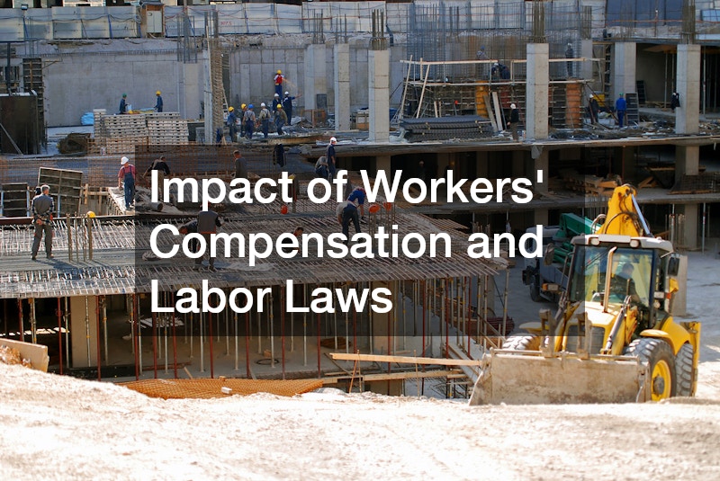 Impact of Workers’ Compensation and Labor Laws
