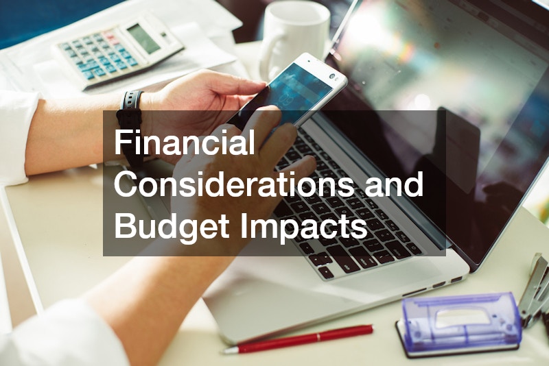 Financial Considerations and Budget Impacts