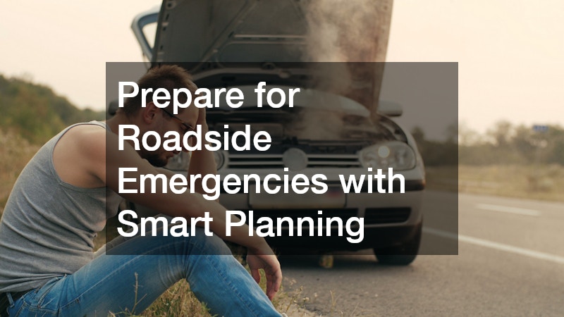 Prepare for Roadside Emergencies with Smart Planning