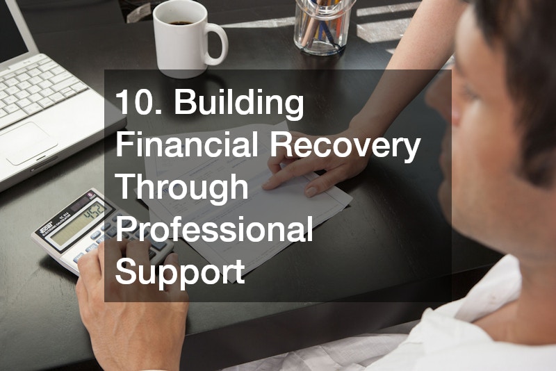 10. Building Financial Recovery Through Professional Support