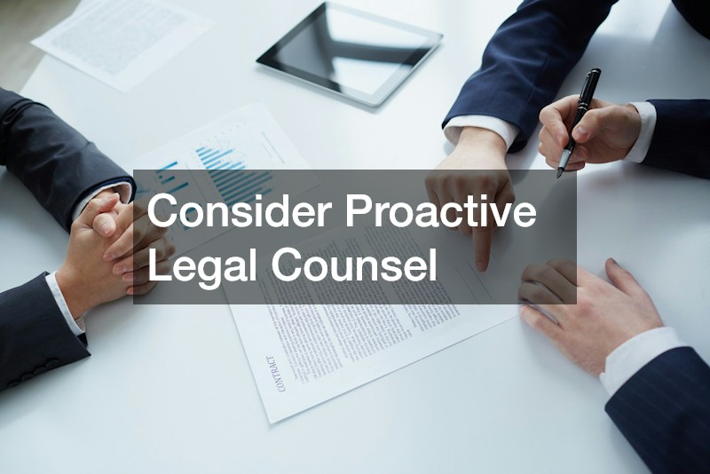 Consider Proactive Legal Counsel