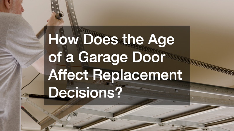 How Does the Age of a Garage Door Affect Replacement Decisions?