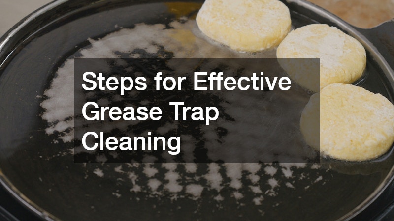 Steps for Effective Grease Trap Cleaning
