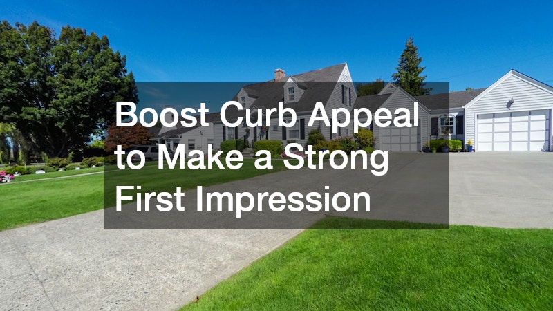 Boost Curb Appeal to Make a Strong First Impression