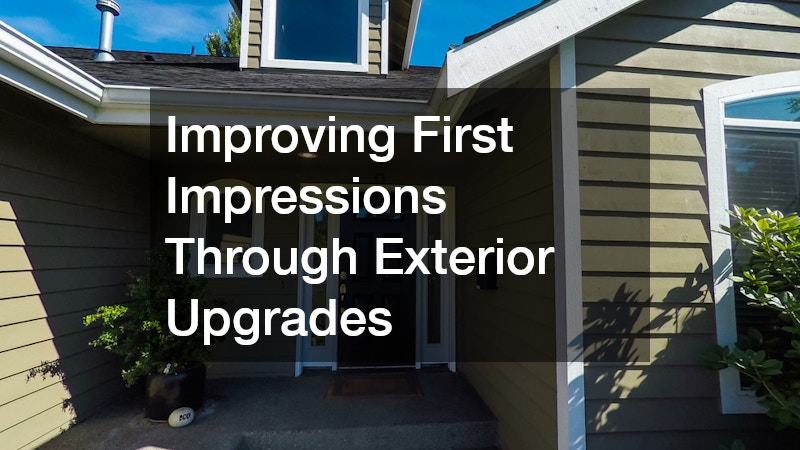 Improving First Impressions Through Exterior Upgrades