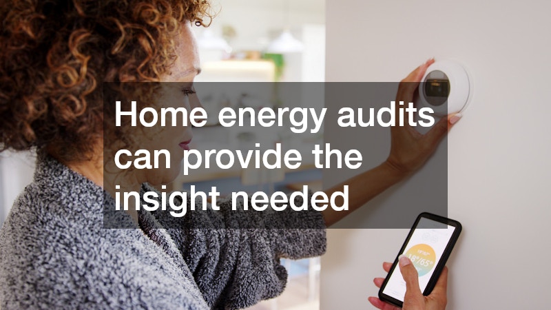 Home energy audits can provide the insight needed
