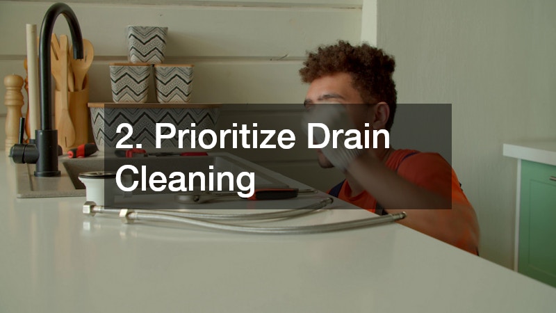 2. Prioritize Drain Cleaning