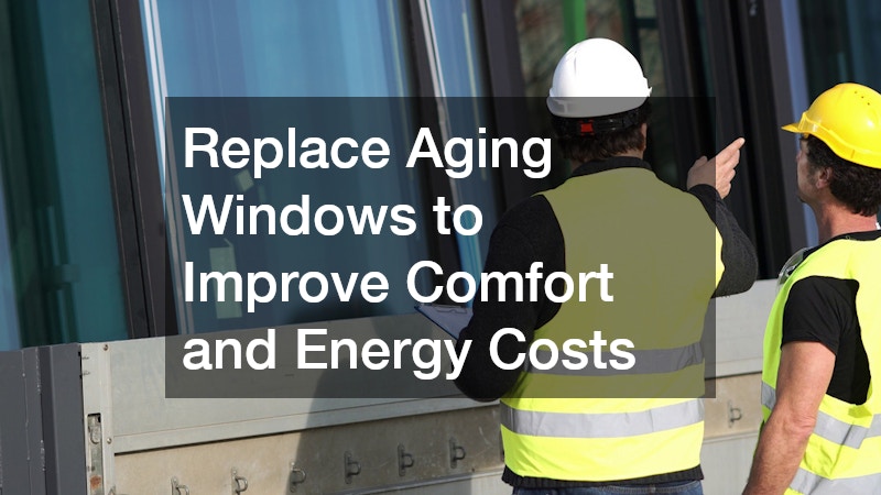 Replace Aging Windows to Improve Comfort and Energy Costs