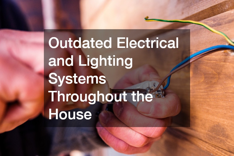 Outdated Electrical and Lighting Systems Throughout the House