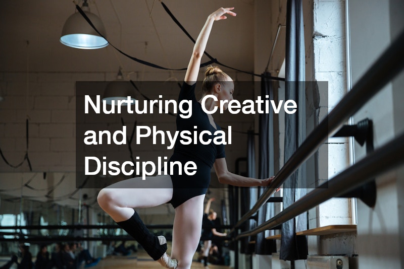 Nurturing Creative and Physical Discipline