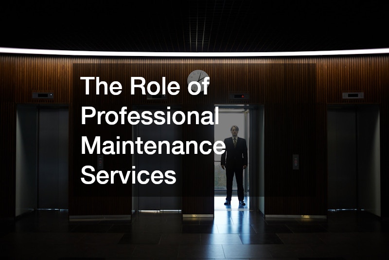 The Role of Professional Maintenance Services