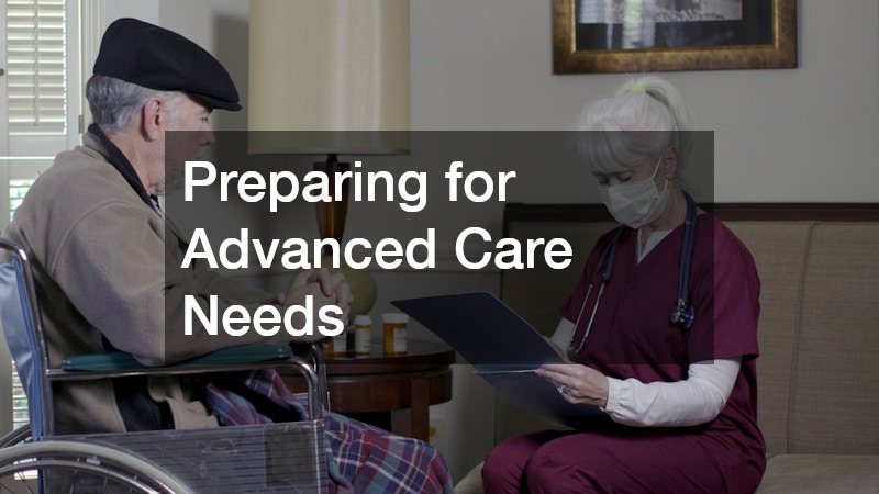 Preparing for Advanced Care Needs