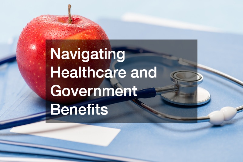 Navigating Healthcare and Government Benefits