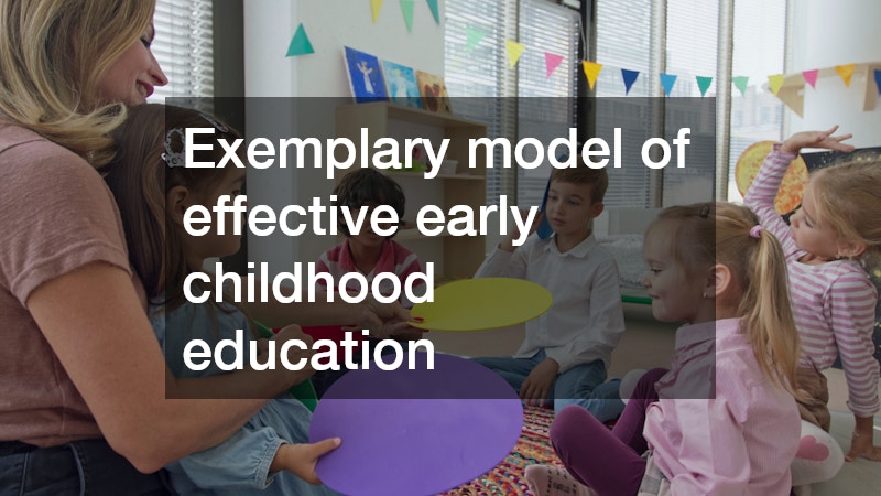 Exemplary model of effective early childhood education