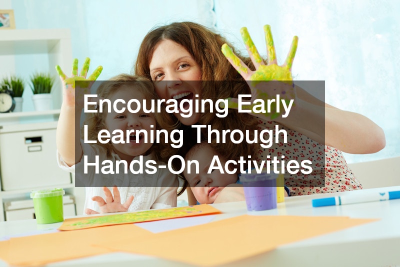 Encouraging Early Learning Through Hands-On Activities