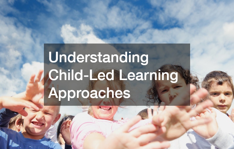 Understanding Child-Led Learning Approaches