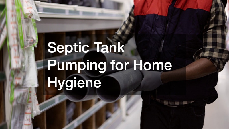 Septic Tank Pumping for Home Hygiene