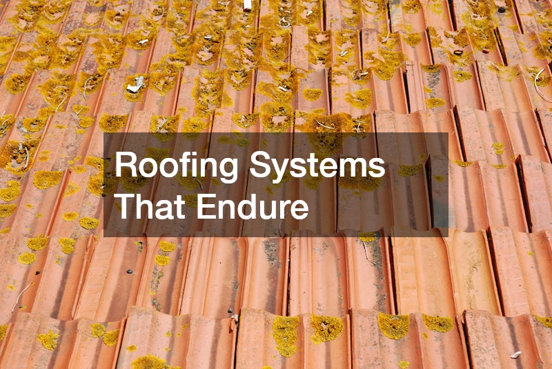 Roofing Systems That Endure