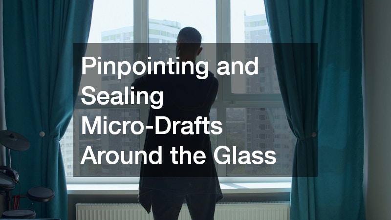 Pinpointing and Sealing Micro-Drafts Around the Glass