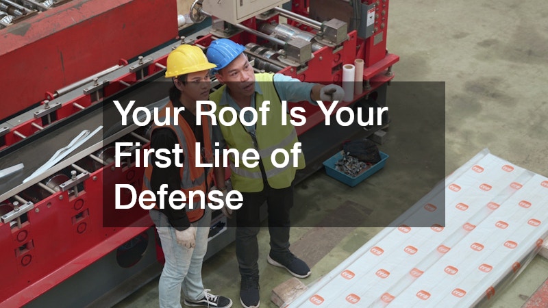 Your Roof Is Your First Line of Defense