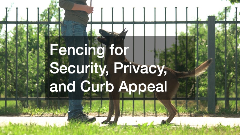 Fencing for Security, Privacy, and Curb Appeal