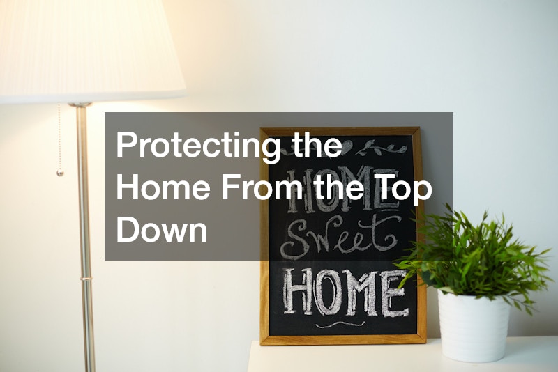Protecting the Home From the Top Down