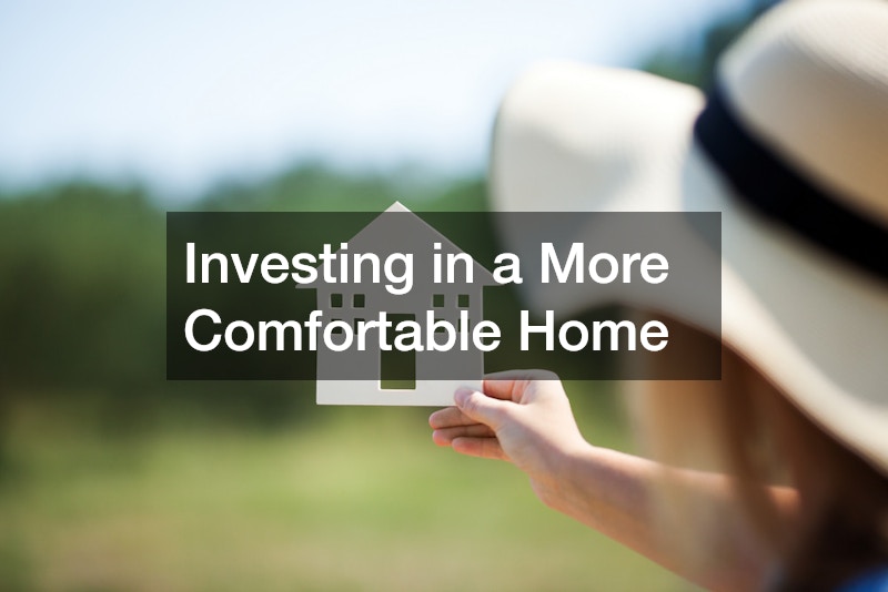Investing in a More Comfortable Home