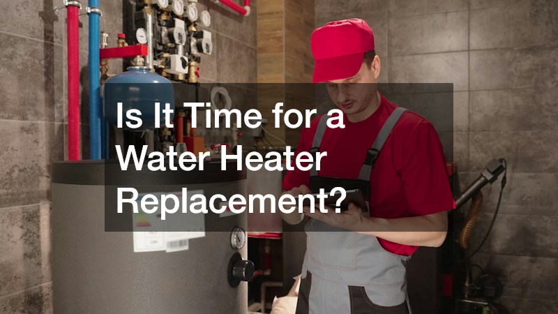 Is It Time for a Water Heater Replacement?